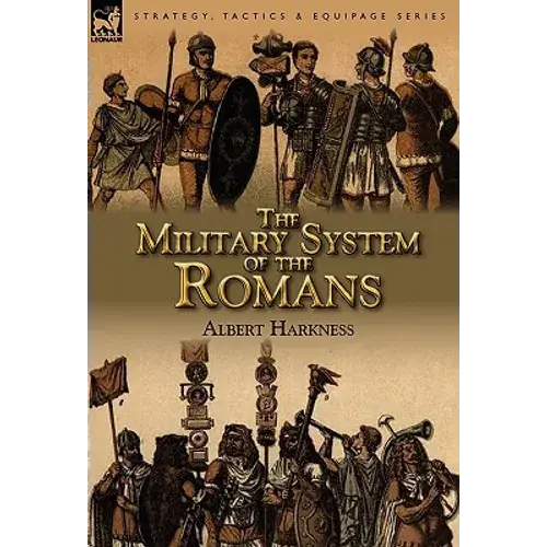 The Military System Of The Romans - Hardcover 1