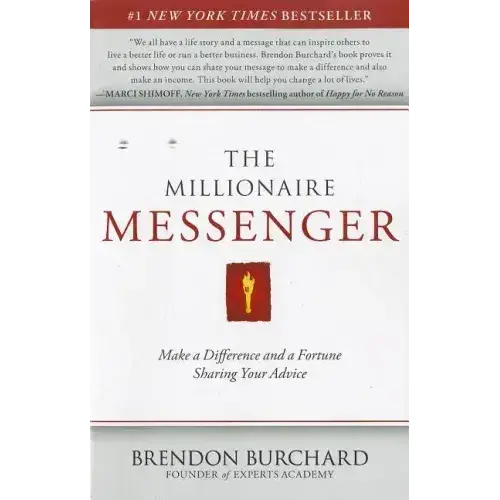 The Millionaire Messenger: Make A Difference And A Fortune Sharing Your Advice - Paperback 1