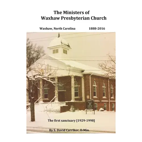 The Ministers Of Waxhaw Presbyterian Church - Hardcover 1