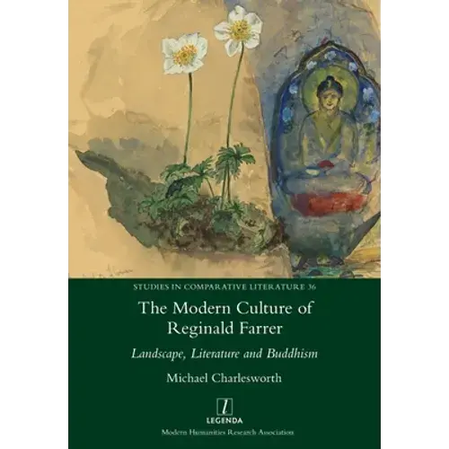 The Modern Culture Of Reginald Farrer: Landscape, Literature And Buddhism - Paperback 1