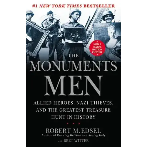 The Monuments Men: Allied Heroes, Nazi Thieves And The Greatest Treasure Hunt In History - Paperback 1