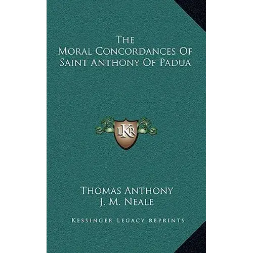 The Moral Concordances Of Saint Anthony Of Padua - Hardcover 1