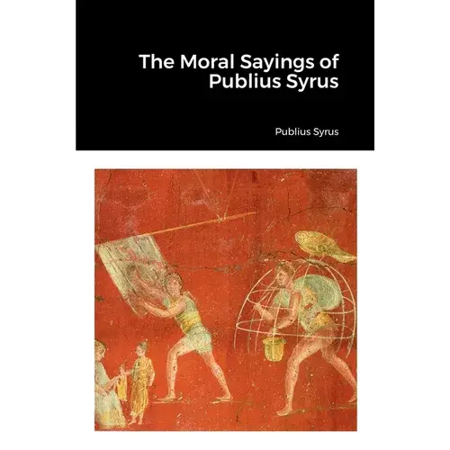The Moral Sayings Of Publius Syrus - Paperback 1