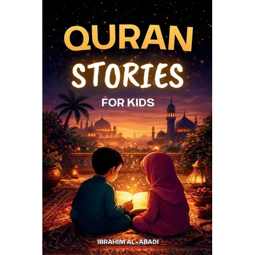 The Most Beautiful Quran Stories For Kids: 31 Stories About Our Prophet Muhammad (Saw), His Companions, And The Other Prophets Of Islam For Children: - Paperback 1