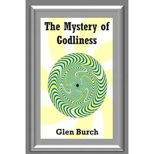 The Mystery Of Godliness - Paperback 1