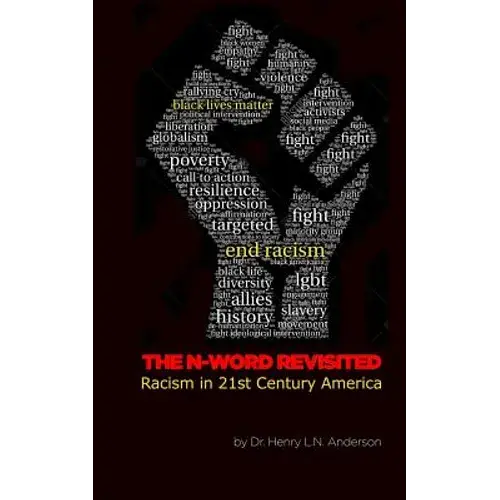 The N Word Revisited: Racism In 21St Century America - Paperback 1