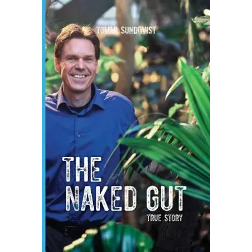 The Naked Gut (Black And White): True Story - Paperback 1