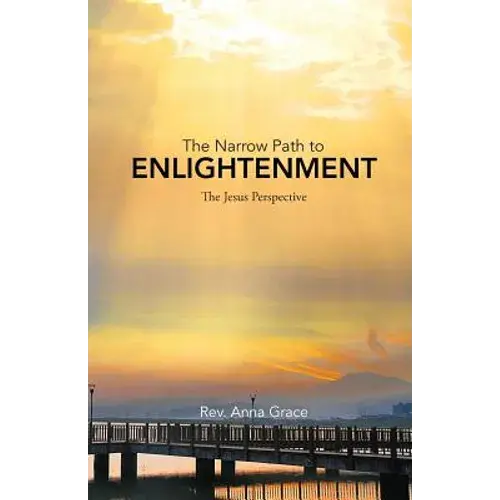 The Narrow Path To Enlightenment: The Jesus Perspective - Paperback 1