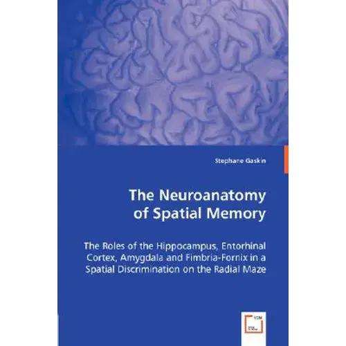 The Neuroanatomy Of Spatial Memory - Paperback 1
