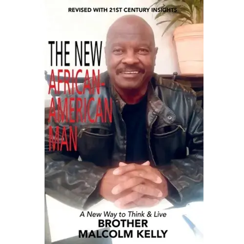The New African-American Man: A New Way To Think And Live - Paperback 1