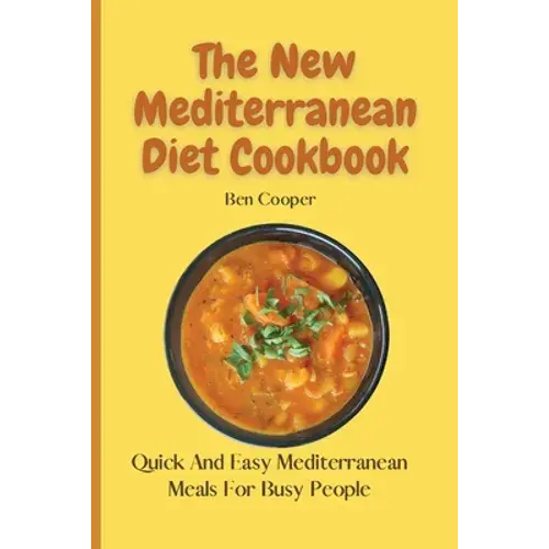 The New Mediterranean Diet Cookbook: Quick And Easy Mediterranean Meals For Busy People - Paperback 1