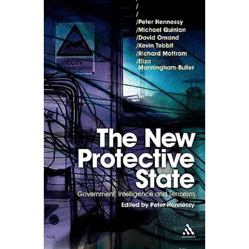 The New Protective State: Government, Intelligence And Terrorism - Paperback 1