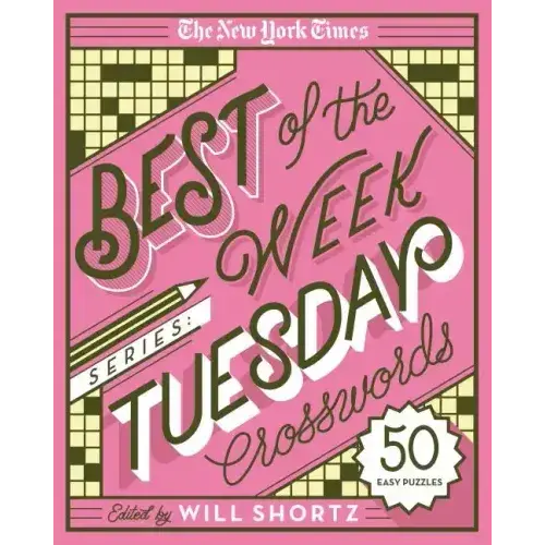 The New York Times Best Of The Week Series: Tuesday Crosswords: 50 Easy Puzzles - Spiral 1
