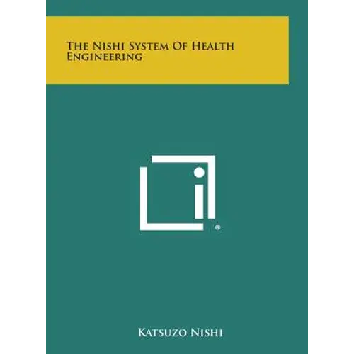 The Nishi System Of Health Engineering - Hardcover 1