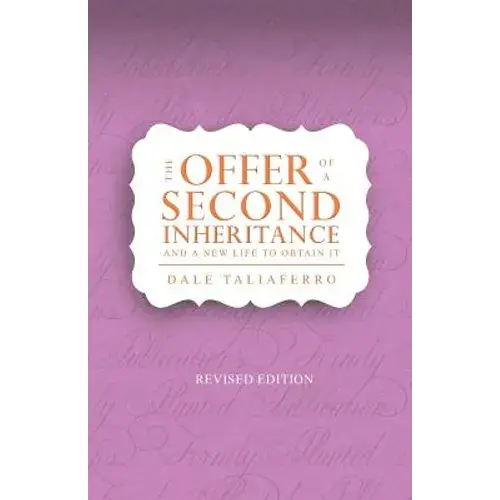The Offer Of A Second Inheritance: And A New Life To Obtain It - Paperback 1
