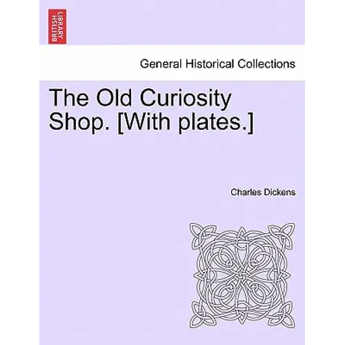 The Old Curiosity Shop. [With Plates.] - Paperback 1