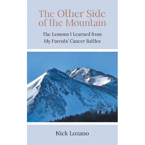 The Other Side Of The Mountain: The Lessons I Learned From My Parents' Cancer Battles - Paperback 1