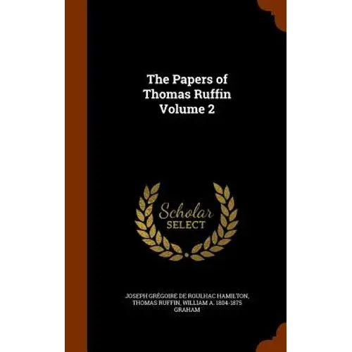 The Papers Of Thomas Ruffin Volume 2 - Hardcover 1