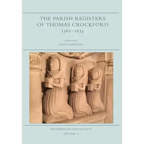 The Parish Registers Of Thomas Crockford 1561-1633 - Hardcover 1