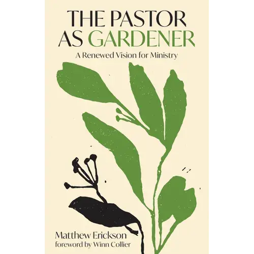 The Pastor As Gardener: A Renewed Vision For Ministry - Paperback 1