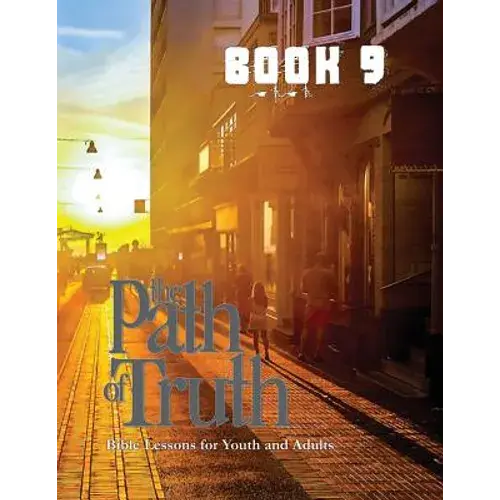 The Path Of Truth, Volume 9: Christian Education For Adults And Young Adults. - Paperback 1