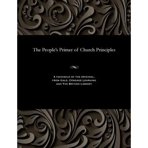 The People's Primer Of Church Principles - Paperback 1