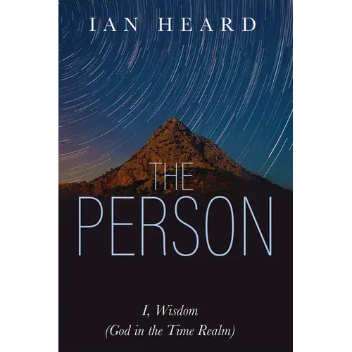 The Person: I, Wisdom (God In The Time Realm) - Paperback 1