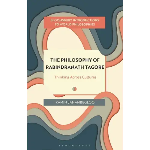The Philosophy Of Rabindranath Tagore: Thinking Across Cultures - Hardcover 1