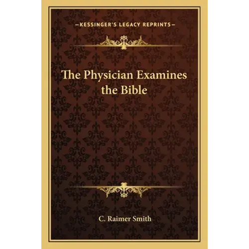 The Physician Examines The Bible - Paperback 1