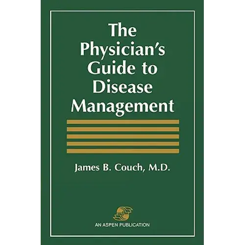 The Physician's Guide To Disease Management: . - Paperback 1