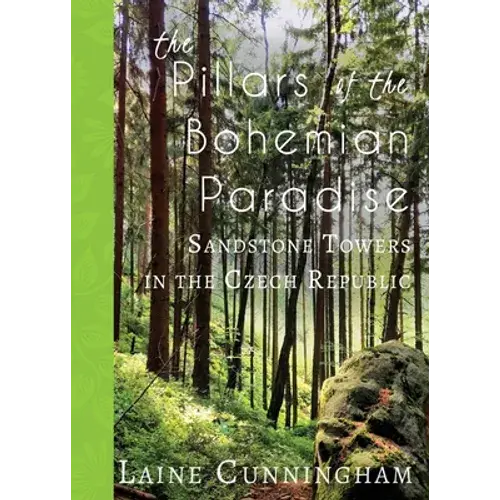 The Pillars Of The Bohemian Paradise: Sandstone Towers In The Czech Republic - Paperback 1