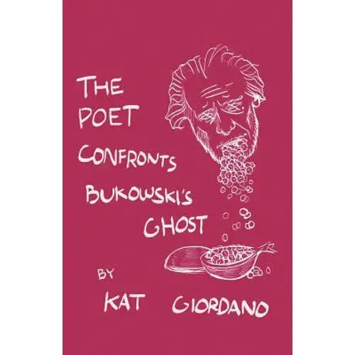 The Poet Confronts Bukowski's Ghost - Paperback 1