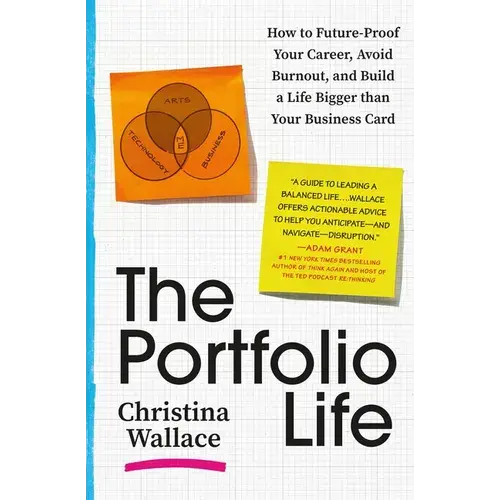 The Portfolio Life: How To Future-Proof Your Career, Avoid Burnout, And Build A Life Bigger Than Your Business Card - Paperback 1