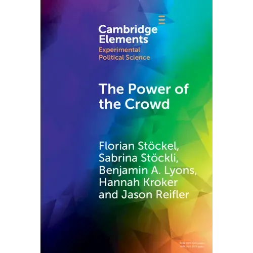 The Power Of The Crowd: How The Public Can Both Spoil And Improve Social Media As A Source Of Information - Hardcover 1
