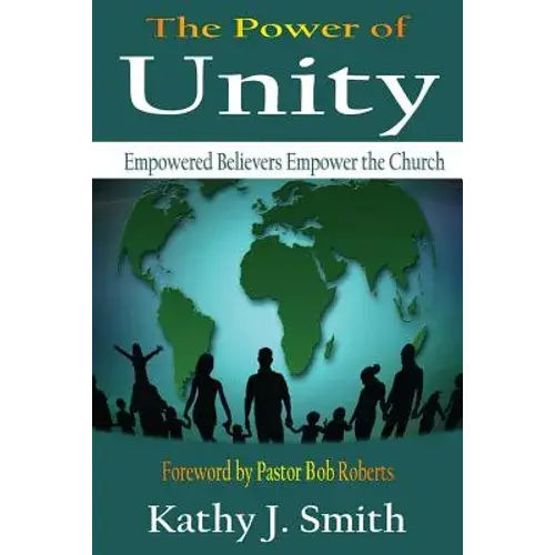 The Power Of Unity: Empowered Believers Empower The Church - Paperback 1