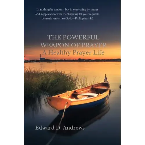 The Powerful Weapon Of Prayer: A Healthy Prayer Life - Paperback 1