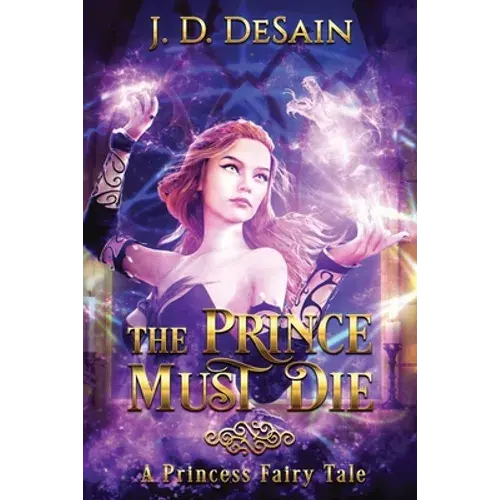 The Prince Must Die!: A Princess Fairy Tale - Paperback 1