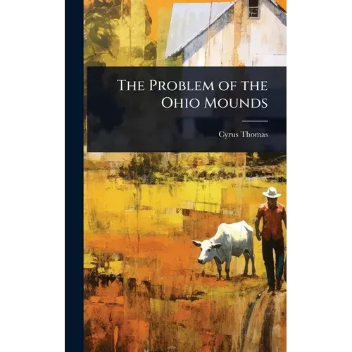 The Problem Of The Ohio Mounds - Hardcover 1