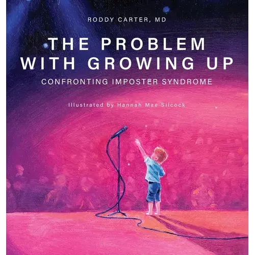 The Problem With Growing Up: Confronting Imposter Syndrome - Hardcover 1