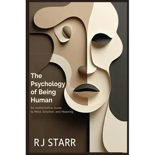 The Psychology Of Being Human: An Authoritative Guide To Mind, Emotion, And Meaning - Paperback 1