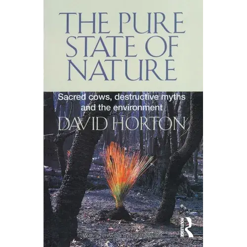 The Pure State Of Nature: Sacred Cows, Destructive Myths And The Environment - Paperback 1