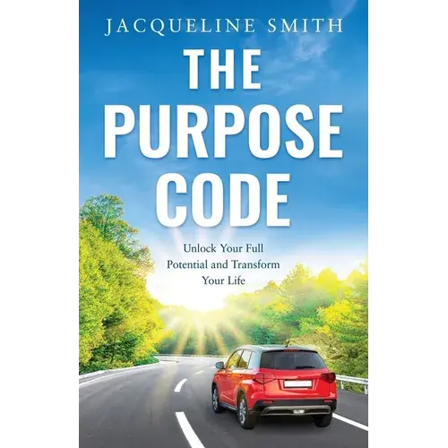 The Purpose Code: Unlock Your Full Potential And Transform Your Life - Paperback 1