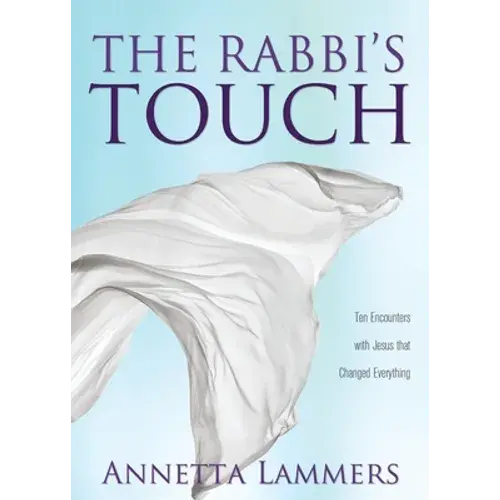 The Rabbi's Touch: Ten Encounters With Jesus That Changed Everything - Paperback 1