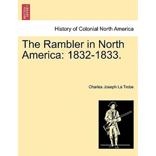 The Rambler In North America: 1832-1833. Vol. I. - Paperback 1