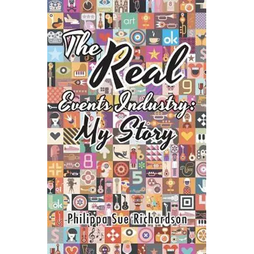 The Real Events Industry: My Story - Paperback 1
