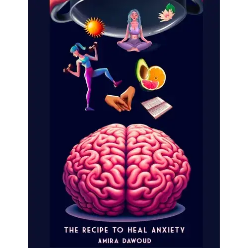 The Recipe To Heal Anxiety - Paperback 1