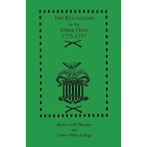 The Revolution On The Upper Ohio, 1775-1777 - Paperback 1