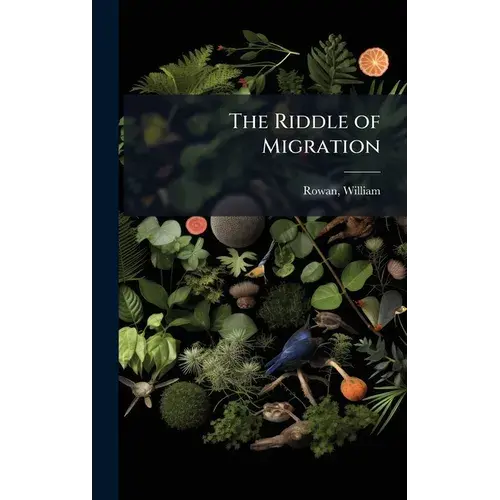 The Riddle Of Migration - Hardcover 1
