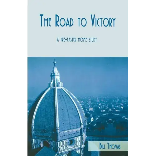 The Road To Victory: A Pre-Easter Home Study - Paperback 1