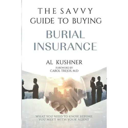 The Savvy Guide To Buying Burial Insurance - Paperback 1